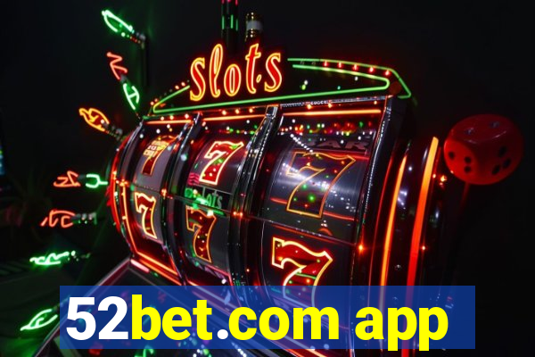 52bet.com app